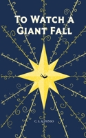To Watch a Giant Fall B0CP1GG3C7 Book Cover