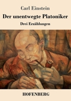 Der unentwegte Platoniker: Drei Erzählungen (German Edition) 3743735725 Book Cover