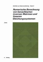 Numerische Berechnung Von Benachbarten Inversen Matrizen Und Linearen Gleichungssystemen 3528096101 Book Cover