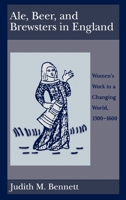 Ale, Beer, and Brewsters in England: Women's Work in a Changing World 0195126505 Book Cover