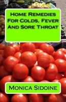 Home Remedies for Colds, Fever and Sore Throat 1534832939 Book Cover