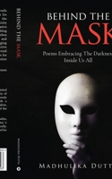 Behind the Mask: Poems Embracing The Darkness Inside Us All B0CWJ5NPY8 Book Cover