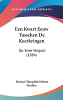 Een Kwart Eeuw Tusschen De Keerkringen: Op Snee Verguld (1884) 1160876088 Book Cover