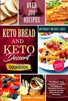 Keto Bread Dessert Cookbook: Easy Low-Carb Cookbook with Delicious Recipes with Over 200 Recipes (Keto Bread and Desserts) B08976Y3Z5 Book Cover