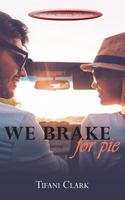 We Brake for Pie 1977843255 Book Cover