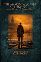 The Awaking of The Sleeping Soul: Transform your life from the heart B0GKPD8S14 Book Cover