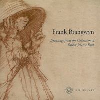 Frank Brangwyn: Drawings from the Collection of Father Jerome Esser 0993088406 Book Cover