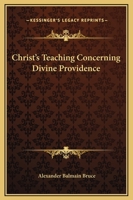 Christ's Teaching Concerning Divine Providence 1425334776 Book Cover