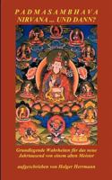 Padmasambhava - Nirvana ... und dann?: Grundlegende Wahrheiten für das neue Jahrtausend von einem alten Meister 3831130914 Book Cover