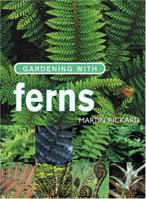Gardening With Ferns 155870762X Book Cover