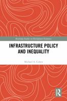 Infrastructure Policy and Inequality (Routledge Studies in Development Economics) 1032655763 Book Cover