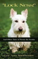 Lock Ness!: And Other Tales of Nessie the Scottie 1644380625 Book Cover