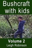 Bushcraft with kids: Volume 2 B085KCYYLT Book Cover