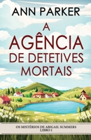 A Agência de Detetives Mortais (OS Mistérios de Abigail Summers) (Portuguese Edition) 4824199220 Book Cover