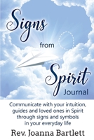 Signs from Spirit Journal: Communicate with your intuition, guides and loved ones in Spirit through signs and symbols in your everyday life 194548909X Book Cover