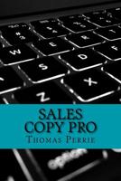 Sales Copy Pro: How To Write High Converting Sales Copy Every Time 1542620538 Book Cover