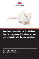 Évaluation de la toxicité de la cyperméthrine chez les souris de laboratoire 6206987221 Book Cover