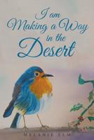 I Am Making a Way in the Desert 1635752914 Book Cover