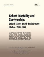 Cohort Mortality and Survivorship: United States Death- Registration States, 1900-1968 149429544X Book Cover