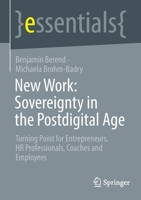 New Work: Sovereignty in the Postdigital Age: Turning Point for Entrepreneurs, HR Professionals, Coaches and Employees 3658385243 Book Cover