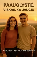 Paauglyste. Viskas, ka jauciu (Lithuanian Edition) 6090809284 Book Cover