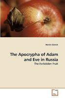 The Apocrypha of Adam and Eve in Russia: The Forbidden Fruit 3639253175 Book Cover