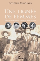 Une lignée de femmes: Peut-on échapper à l'emprise de sa mère ? (French Edition) 2343065462 Book Cover