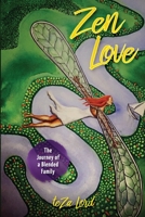 Zen Love: The True Journey of a Blended Family 1733277366 Book Cover