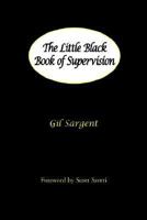 Little Black Book of Supervision 1413412947 Book Cover