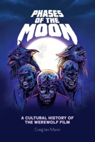 Phases of the Moon: A Cultural History of the Werewolf Film 1474441122 Book Cover