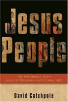 Jesus People: The Historical Jesus and the Beginnings of Community 0801031605 Book Cover