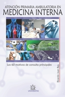 Atenci?n primaria ambulatoria en Medicina Interna: Los 60 motivos de consulta principales B09DMRF54M Book Cover
