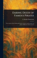 Daring Deeds of Famous Pirates 1023430266 Book Cover