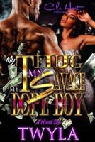 My Thug, My Savage, My Dope Boy 1987790871 Book Cover