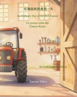 ????????? | Un giorno solito del Trattore Rosso | An Ordinary Day of the Red Tractor: for multilingual children (The adventures of the Red Tractor ... ?? ???????, ??, auf Deutsch, ?????? ?) B0GCF3VC43 Book Cover