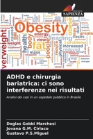 ADHD e chirurgia bariatrica: ci sono interferenze nei risultati (Italian Edition) 6207202570 Book Cover