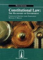 Constitutional Law: the Machinery of Government: Textbook 1858362105 Book Cover
