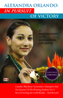 Alexandra Orlando: In Pursuit of Victory 0978083822 Book Cover