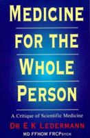 Medicine for the Whole Person: A Critique of Scientific Medicine 1862040567 Book Cover