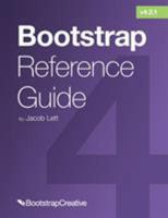 Bootstrap Reference Guide: Bootstrap 4 and 3 Cheat Sheets Collection 1732205833 Book Cover