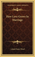 How Love Grows In Marriage 0548392358 Book Cover