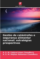 Gestão de catástrofes e segurança alimentar nacional: estratégias prospectivas (Portuguese Edition) 6209356990 Book Cover