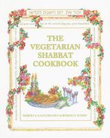 The Vegetarian Shabbat Cookbook 0916288560 Book Cover