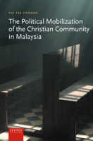 The Political Mobilization of the Christian Community in Malaysia 9087284373 Book Cover