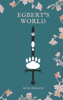 Egbert's World 1521841195 Book Cover