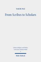 From Scribes to Scholars: Rabbinic Biblical Exegesis in Light of the Homeric Commentaries 3161616308 Book Cover