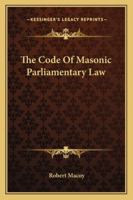 The Code Of Masonic Parliamentary Law 1425336671 Book Cover