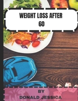 WEIGHT LOSS AFTER 60: Interesting steps to loose weight at ease B0CPCZJ7XC Book Cover