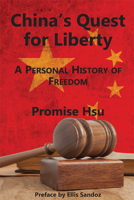China's Quest for Liberty: A Personal History of Freedom 1587311097 Book Cover