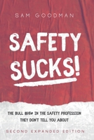 Safety Sucks!: The Bull $H!# in the Safety Profession They Don’t Tell You About B08W7JH212 Book Cover